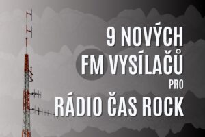 Nové vysílače Rádia Čas Rock - Brno - Barvičova, Drysice, Holubice, Horní Heršpice, Javůrek, Křepice, Mikulov, Slavíč a Vyškov