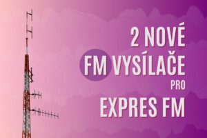 Dva nové vysílače pro rádio Expres FM: České Budějovice 107,8 FM a Liberec 103,3 FM